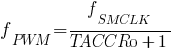 f_{PWM} = f_{SMCLK} / {TACCR0 + 1} f_{PWM} = f_{SMCLK} / {TACCR0 + 1}
