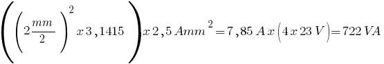 ((2mm/2)^2 x 3,1415)x 2,5Amm^2=7,85A x(4x 23V)=722VA