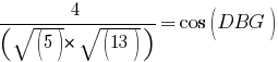 4/(sqrt(5)*sqrt(13))=cos(DBG)