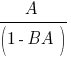 A/(1-BA)