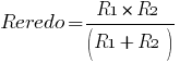 Reredo=R1*R2/(R1+R2)