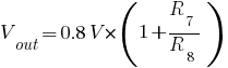 V_out=0.8V*(1+R_7/R_8)