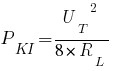 P_KI={{U_T}^2}/{8*R_L}