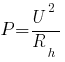 P=U^2/R_{h}