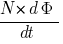 N*{d{Phi}}/dt