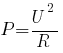 P=U^2/R