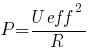 P={U{eff}}^2/R