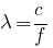 lambda = c/f