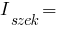 I_szek=