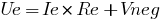 Ue = Ie * Re + Vneg Ue = Ie * Re + Vneg