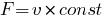 F=v*const F=v*const